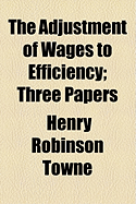 The Adjustment of Wages to Efficiency: Three Papers