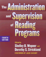 The Administration and Supervision of Reading Programs