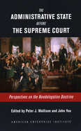 The Administrative State Before the Supreme Court: Perspectives on the Nondelegation Doctrine