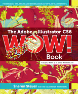 The Adobe Illustrator CS6 Wow! Book