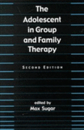 The Adolescent in Group and Family Therapy