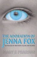The Adoration of Jenna Fox - Pearson, Mary E