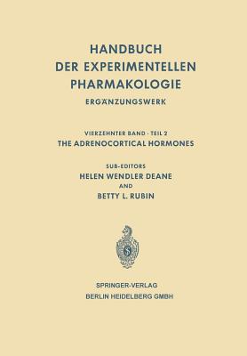 The Adrenocortical Hormones: Their Origin  Chemistry Physiology and Pharmacology - Deane, Helen W. (Associate editor), and Goldstein, M.S. (Contributions by), and Rubin, Betty L. (Associate editor)