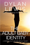 The Adult Baby Identity - Coming out as an Adult Baby