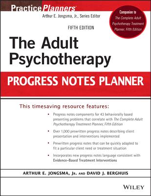 The Adult Psychotherapy Progress Notes Planner - Jongsma, Arthur E., Jr., and Berghuis, David J.