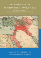 The Advance of the Egyptian Expeditionary Force 1917-1918 Compiled from Official Sources