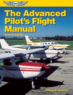 The Advanced Pilot's Flight Manual