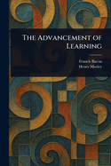 The Advancement of Learning