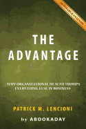 The Advantage: By Patrick M. Lencioni - Includes Analysis of the Advantage