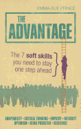 The Advantage: The 7 Soft Skills You Need to Stay One Step Ahead