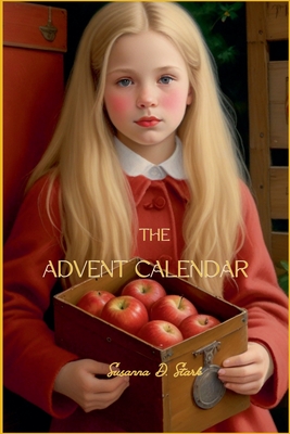 The Advent Calendar - Stark, Susanna D