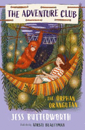 The Adventure Club: The Orphan Orangutan: Book 4