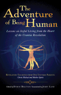 The Adventure of Being Human: Lessons on Joyful Living from the Heart of the Urantia Revelation - Belitsos, Byron (Editor)