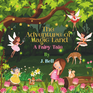 The Adventure of Magic Land: A Fairy Tale