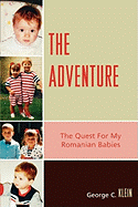 The Adventure: The Quest for My Romanian Babies