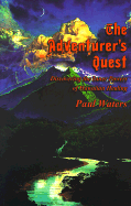 The Adventurer's Quest: Discovering the Inner Powers of Hawaiian Healing - Waters, Paul, and King, Serge Kahili, PhD (Foreword by)
