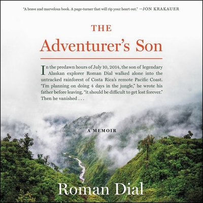 The Adventurer's Son: A Memoir - Dial, Roman, and Sanders, Fred (Read by)