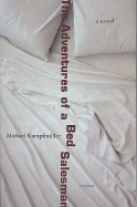 The Adventures of a Bed Salesman - Kumpfmuller, Michael, and Bell, Anthea (Translated by)