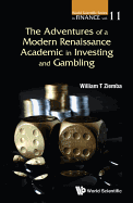 The Adventures of a Modern Renaissance Academic in Investing and Gambling