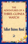 The Adventures of a Three-Guinea Watch