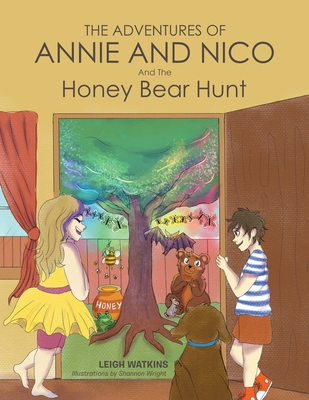 The Adventures of Annie and Nico: And The Honey Bear Hunt - Watkins, Leigh