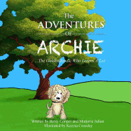The Adventures of Archie - The Goldendoodle Who Learns A Lot: Archie's First Adventure
