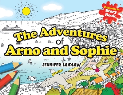 The Adventures of Arno and Sophie - Laidlaw, Jennifer