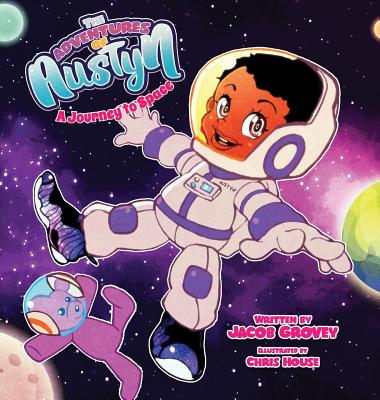 The Adventures of Austyn: A Journey to Space - Grovey, Jacob