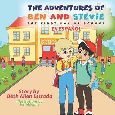 The Adventures of Ben and Stevie: The First Day of School (en Espaol) - Line, Scribble (Illustrator), and Davidson, Katie (Editor), and Estrada, Beth Allen (Translated by)