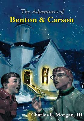 The Adventures of Benton & Carson - Morgan, Charles E, III