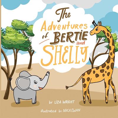 The Adventures of Bertie and Shelly - Wright, Lisa