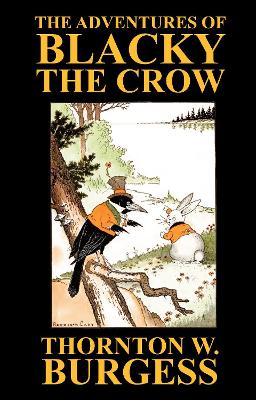 The Adventures of Blacky the Crow - Burgess, Thornton W.