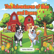The Adventures of Blue and Bosco: A Day at the Farm
