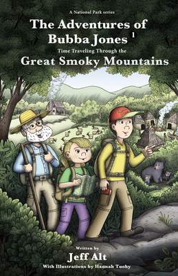 The Adventures of Bubba Jones: Time Traveling Through the Great Smoky Mountains Volume 1 - Alt, Jeff