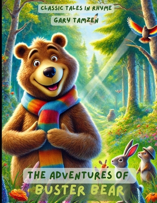 The Adventures of Buster Bear: Classic Tales in Rhyme - Tamzen, Gary