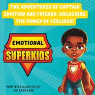 The Adventures of Captain Emotion and Friends: Unlocking the Power of Feelings!