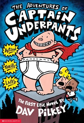 The Adventures of Captain Underpants  (Captain Underpants #1) - Pilkey, Dav