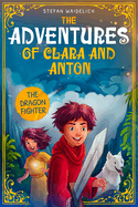 The Adventures of Clara and Anton: The Dragon Fighter