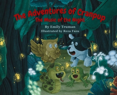 The Adventures of Cranpup: The Music of the Night - Truman, Emily, and Murray, Kate (Editor)