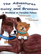 The Adventures of Daisy and Bronson: A Weekend at Paradise Palace