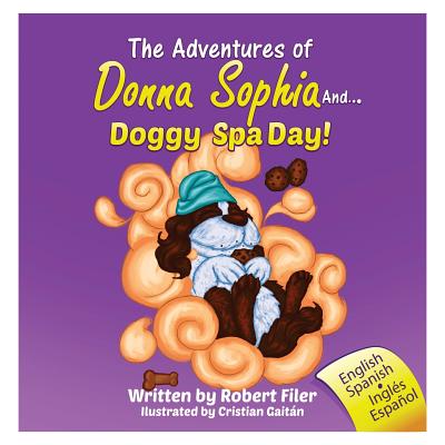 The Adventures of Donna Sophia and. Doggy Spa Day - Filer, Robert