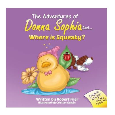 The Adventures of Donna Sophia and... Where is Squeaky? - Filer, Robert