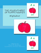 The Adventures Of Fluffy Monkey: Alphabet