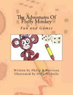 The Adventures Of Fluffy Monkey: Fun and Games