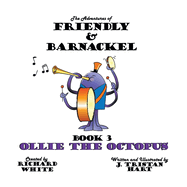 The Adventures of Friendly & Barnackel: Book 3 Ollie the Octopus