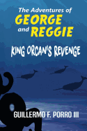 The Adventures of George and Reggie 2: King Orcan's Revenge