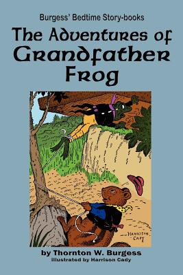 The Adventures of Grandfather Frog - Burgess, Thornton W