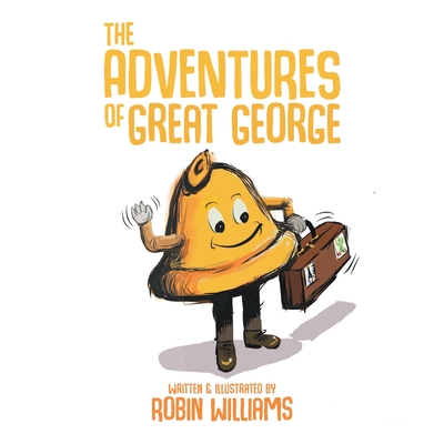 The Adventures of Great George - Williams, Robin