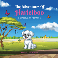 The Adventures of Harleiboo: Her Rescue and Adoption