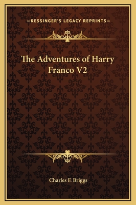 The Adventures of Harry Franco V2 - Briggs, Charles F